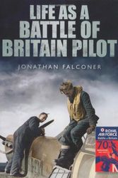 Cover Art for 9780752457888, Life as a Battle of Britain Pilot by Jonathan Falconer