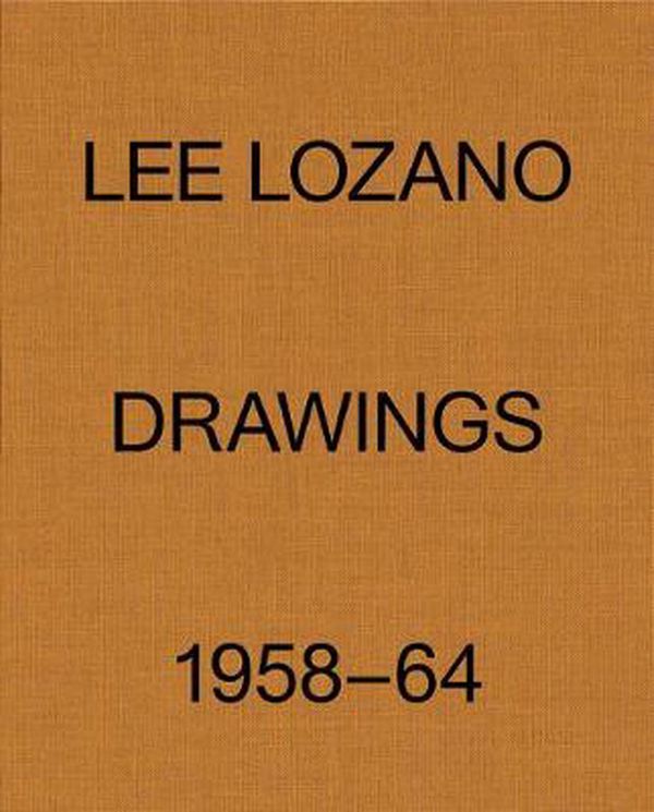 Cover Art for 9781949172409, Lee Lozano: Drawings 1958-64 by Lee Lozano
