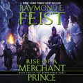 Cover Art for 9780062975447, Rise of a Merchant Prince by Raymond E. Feist, Peter Joyce