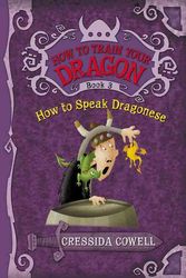 Cover Art for 9780316085298, How to Train Your Dragon Book 3: How to Speak Dragonese by Cressida Cowell