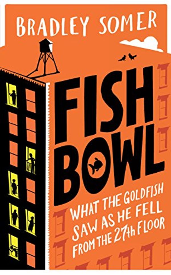 Cover Art for 9781785030741, Fishbowl by Bradley Somer