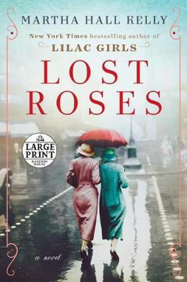 Cover Art for 9781984886217, Lost Roses (Random House Large Print) by Martha Hall Kelly