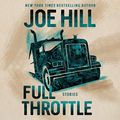 Cover Art for B07NNXV1KG, Full Throttle: Stories by Joe Hill
