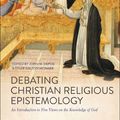 Cover Art for 9781350062740, Debating Christian Religious Epistemology: An Introduction to Five Views on the Knowledge of God by John M. DePoe, Tyler Dalton McNabb