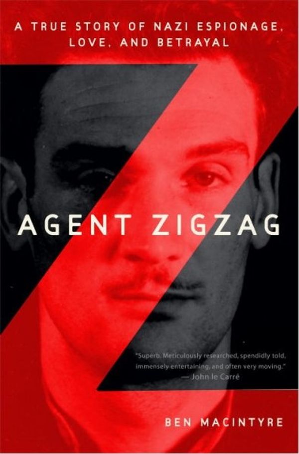Cover Art for 9780307353405, Agent Zigzag by Ben Macintyre