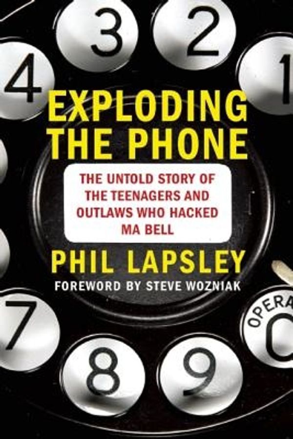 Cover Art for 9780802120618, Exploding the Phone by Phil Lapsley