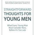 Cover Art for 9781622456215, Straightforward Thoughts for Young Men: What Every Young Man Must Consider Now, Before It's Too Late by J. C. Ryle