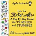 Cover Art for 9781733646864, How to Sketchnote: A Step-by-Step Manual for Teachers and Students by Sylvia Duckworth