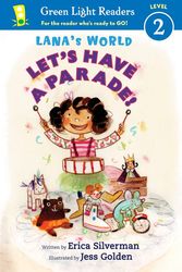 Cover Art for 9780544106789, Lana's World: Let's Have a Parade by Silverman Erica