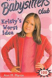 Cover Art for 9780439013307, Kristy's Worst Idea (Babysitters Club) by Ann M. Martin