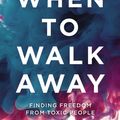 Cover Art for 9780310110255, When to Walk Away Study Guide: Finding Freedom from Toxic People by Gary Thomas