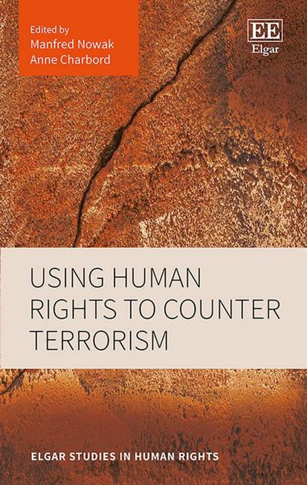 Cover Art for 9781784715267, Using Human Rights to Counter Terrorism (Elgar Studies in Human Rights Series) by Manfred Nowak