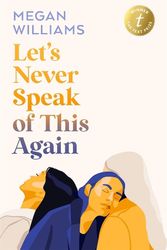 Cover Art for 9781922790392, Let's Never Speak of This Again by Megan Williams
