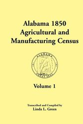 Cover Art for 9781585498031, Alabama 1850 Agricultural and Manufacturing Census for Dale, Dallas, Dekalb, Fayette, Franklin, Greene, Hancock, and Henry Counties by Linda L. Green