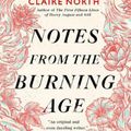 Cover Art for 9780316498838, Notes from the Burning Age by Claire North
