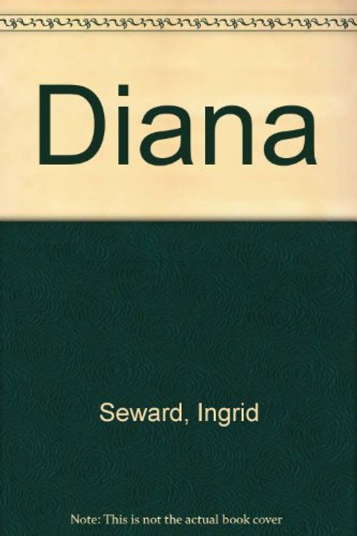 Cover Art for 9780297793700, Princess Diana by Ingrid Seward