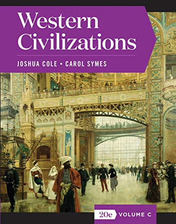 Cover Art for 9780393427400, Western Civilizations by Joshua Cole, Carol Symes