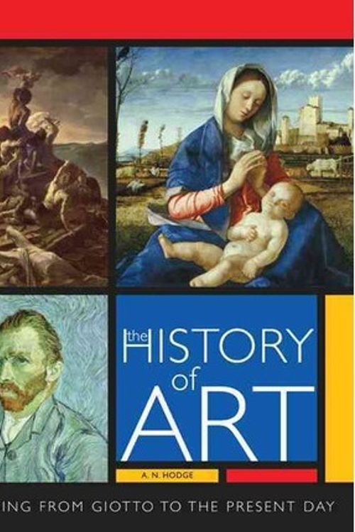 Cover Art for 9781841936833, The History of Art by A.N. Hodge