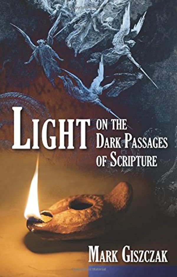 Cover Art for 9781612788036, Light on the Dark Passages of Scripture by Mark Giszczak