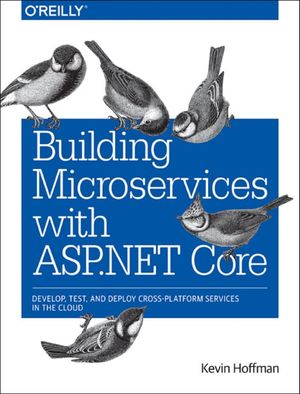 Cover Art for 9781491961735, Building Microservices with ASP.NET Core by Kevin Hoffman