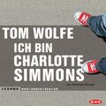Cover Art for 9783898135115, Ich bin Charlotte Simmons. 6 CDs by Tom Wolfe