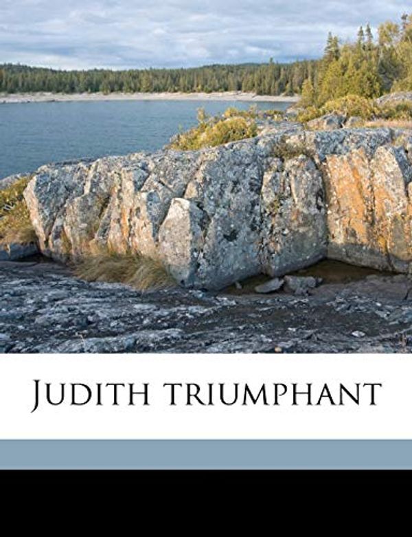 Cover Art for 9781176750722, Judith Triumphant by Thompson Buchanan