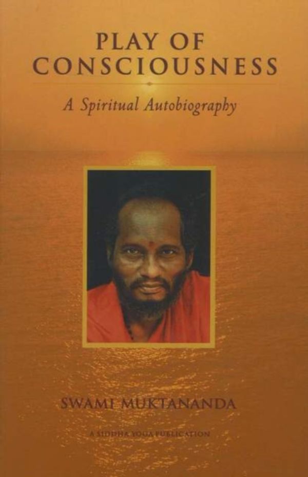 Cover Art for 9780911307818, Play of Consciousness by Swami Muktananda