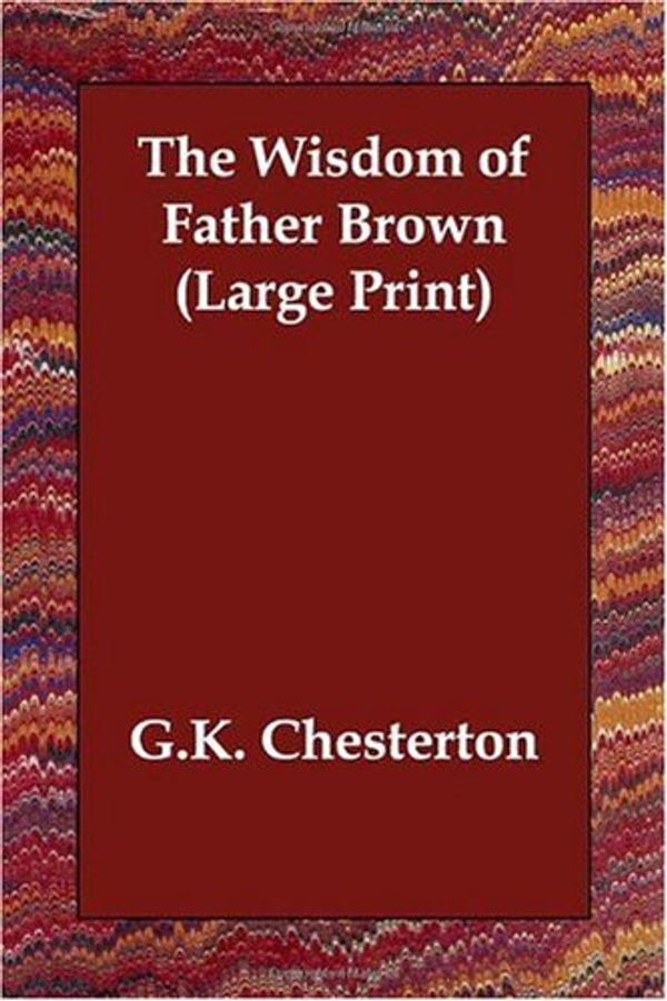 Cover Art for 9781406832655, The Wisdom of Father Brown by G. K. Chesterton