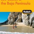 Cover Art for 9781400019687, Fodor's Los Cabos and the Baja Peninsula by Fodor Travel Publications