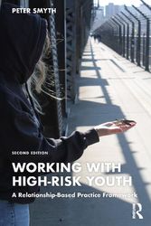 Cover Art for 9781032419480, Working with High-Risk Youth: A Relationship-Based Practice Framework by Peter Smyth