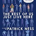 Cover Art for 9780606392587, The Rest of Us Just Live Here by Patrick Ness