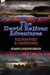 Cover Art for 9781782822578, The David Balfour Adventures: Kidnapped & Catriona by Robert Louis Stevenson