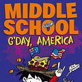 Cover Art for B07F5ZMQSN,  Middle School: G'day, America by James Patterson