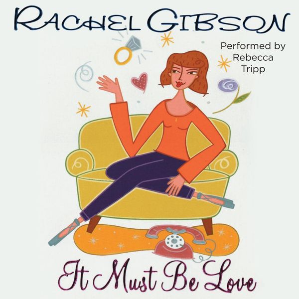 Cover Art for 9780062271297, It Must Be Love by Rachel Gibson, Rebecca Tripp