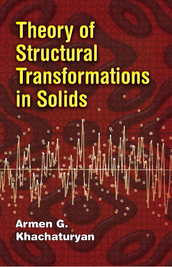 Cover Art for 9780486783444, Theory of Structural Transformations in Solids by Armen G. Khachaturyan