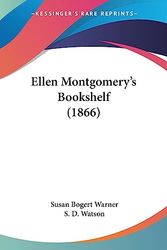 Cover Art for 9781436833998, Ellen Montgomery's Bookshelf (1866) by Susan Bogert Warner