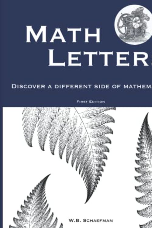 Cover Art for 9780578282046, Math Letters: Discover a different side of mathematics by Schaefman, W.B.