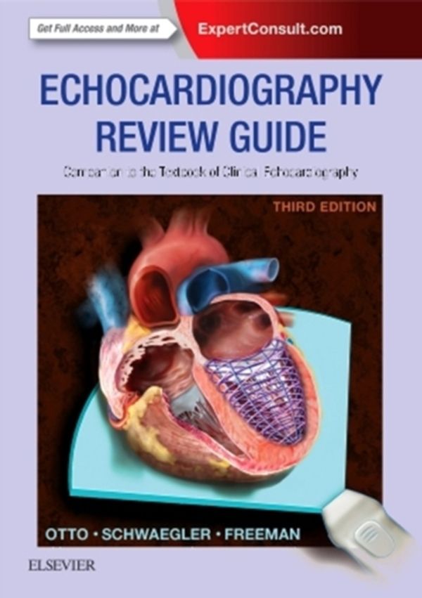 Cover Art for 9780323227582, Echocardiography Review Guide: Companion to the Textbook of Clinical Echocardiography, 3e by Otto MD, Catherine M., Schwaegler BS RDCS, Rebecca Gibbons, Freeman Md ms, Rosario, V