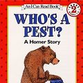 Cover Art for 9780060206215, Who's a Pest?: A Homer Story by Crosby Newell Bonsall
