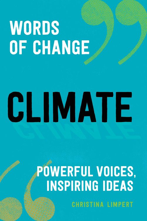 Cover Art for 9781632173782, Climate: Powerful Voices, Inspiring Ideas by Christina Limpert