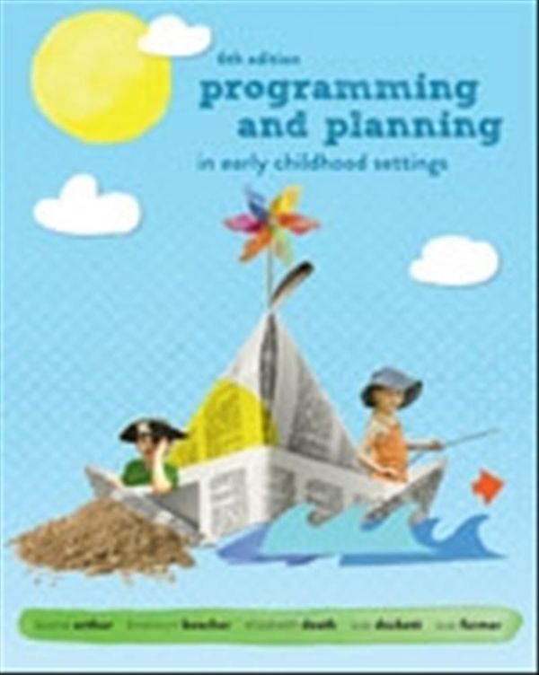 Cover Art for 9780170264105, Programming and Planning in Early Childhood Settings by Leonie Arthur, Bronwyn Beecher, Elizabeth Death, Susan Dockett, Sue Farmer