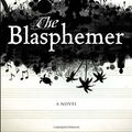 Cover Art for 9780307717030, The Blasphemer: A Novel by Nigel Farndale
