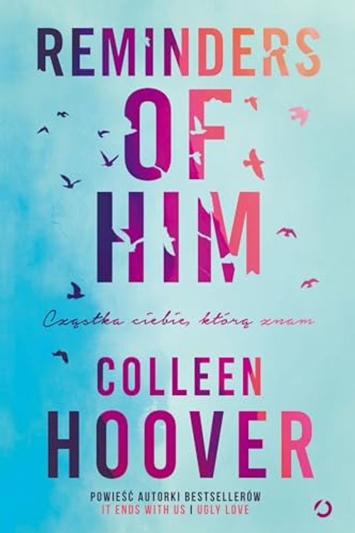 Cover Art for 9788381351973, Reminders of Him. Czastka ciebie, ktora znam by Colleen Hoover