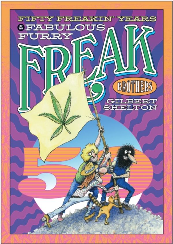 Cover Art for 9780861662616, Fifty Freakin' Years Of The Fabulous Furry Freak Brothers by Gilbert Shelton