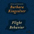 Cover Art for 9780062124319, Flight Behavior by Barbara Kingsolver, Barbara Kingsolver