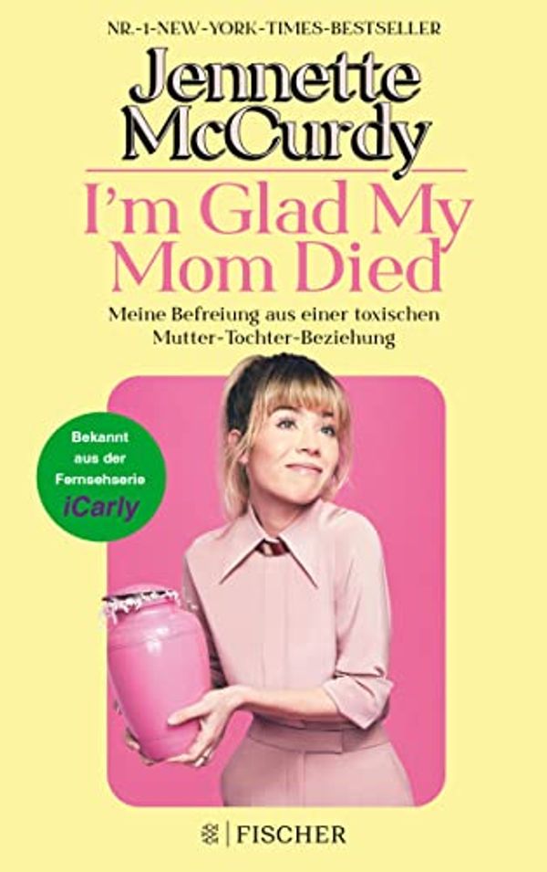 Cover Art for B0BG9N1D3N, I'm Glad My Mom Died: Wie ich die Kontrolle über mein eigenes Leben erlangte (German Edition) by Jennette McCurdy
