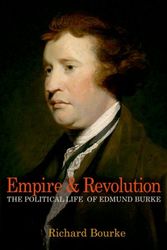 Cover Art for 9780691175652, Empire and RevolutionThe Political Life of Edmund Burke by Richard Bourke
