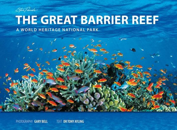 Cover Art for 9781741931310, The Great Barrier Reef by Tony Ayling, Gary Bell