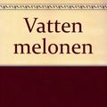 Cover Art for 9789176435243, Vatten melonen by Marian Keyes