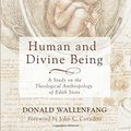 Cover Art for 9781498293365, Human and Divine BeingVeritas by Donald Wallenfang